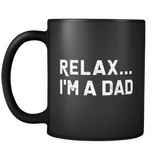 Relax... I'm a Dad Black Mug