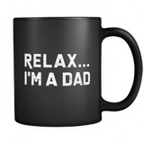 Relax... I'm a Dad Black Mug