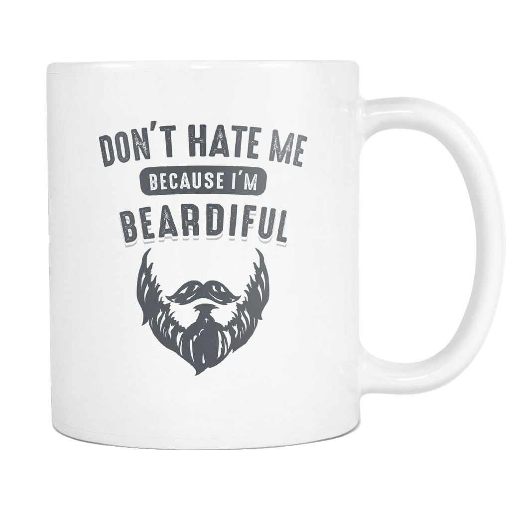 Don't Hate Me Because I'm Beardiful White Mug