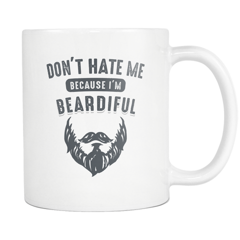 Don't Hate Me Because I'm Beardiful White Mug