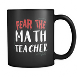 Fear The Math Teacher Black Coffee Mug