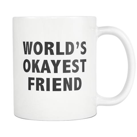 World's Okayest Friend White Mug