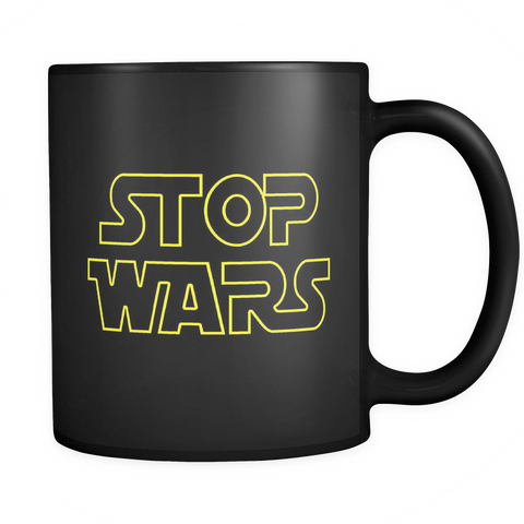 Stop Wars Funny Anti War Black Mug