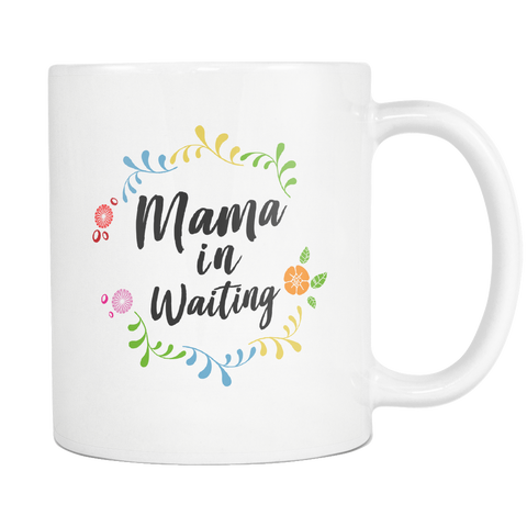 Mama In Waiting White Mug