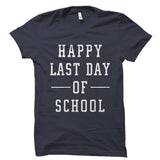 Happy Last Day of School Shirt