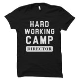 Hard Working Camp Director Shirt