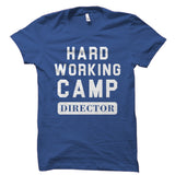 Hard Working Camp Director Shirt