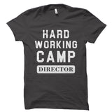 Hard Working Camp Director Shirt