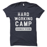 Hard Working Camp Director Shirt