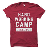Hard Working Camp Director Shirt