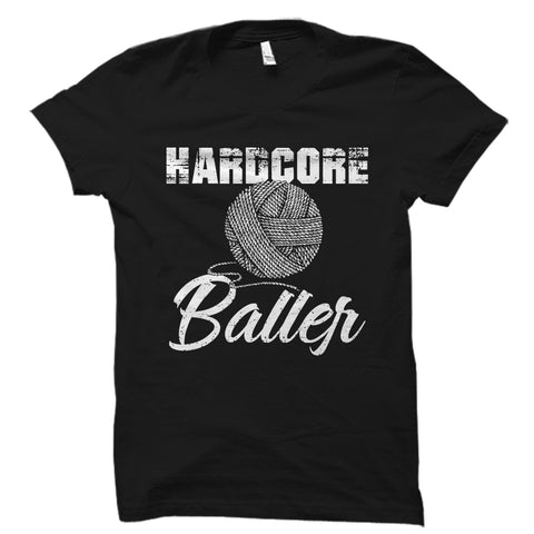 Hardcore Baller Shirt