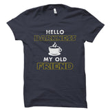 Hello Darkness My Old Friend Shirt