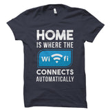 Home Is Where The Wifi Connects Shirt