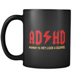 ADHD Highway To Hey Look A Squirrel Funny Black Mug
