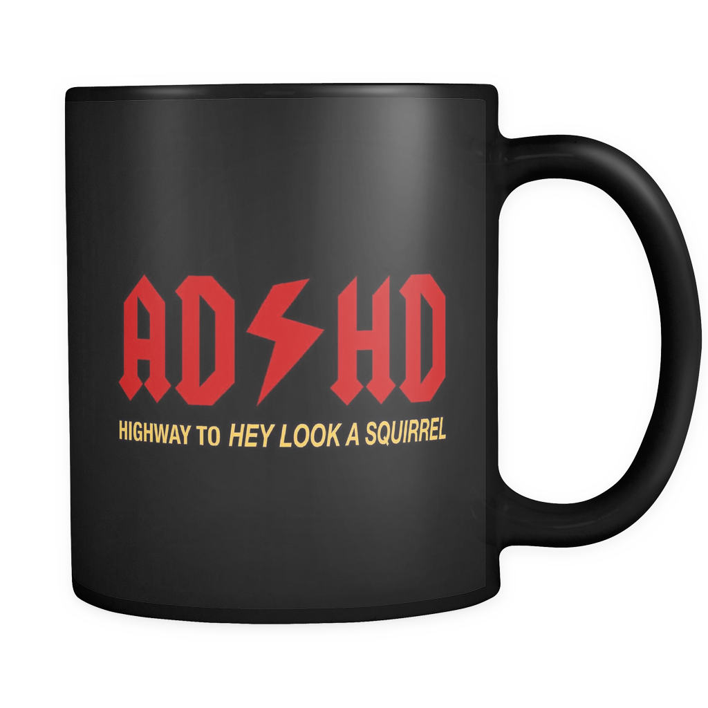 ADHD Highway To Hey Look A Squirrel Funny Black Mug