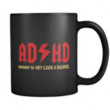 ADHD Highway To Hey Look A Squirrel Funny Black Mug