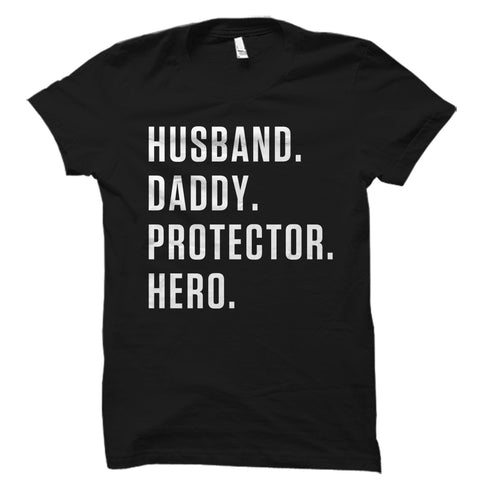 Husband. Daddy. Protector. Hero. Shirt