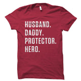 Husband. Daddy. Protector. Hero. Shirt