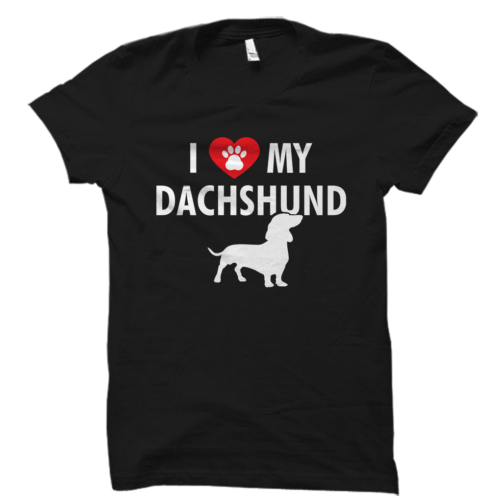 I Love My Dachshund Shirt