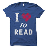I Love To Read Shirt
