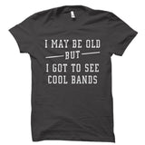 I May Be Old Shirt