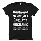 I Never Dreamed I’d End Up Marrying a Mechanic Shirt