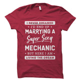 I Never Dreamed I’d End Up Marrying a Mechanic Shirt