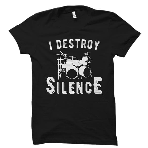 I Destroy Silence Shirt
