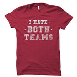 I Hate Both Teams Shirt