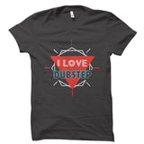 I Love Dubstep Shirt