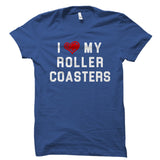 I Love My Roller Coasters Shirt