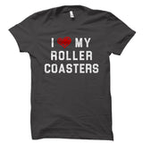 I Love My Roller Coasters Shirt