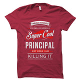 I Never Imagined I'd End Up Being A Super Cool Principal Shirt