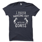 I Prefer Hanging Out With My Goats Shirt