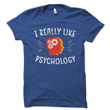 I Really Like Psychology Shirt