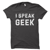 I Speak Geek Shirt