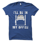 I'll Be In My Office (Car Design) Shirt