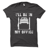 I'll Be In My Office (Car Design) Shirt