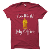 I'll Be In My Office (Beekeeper Design) Shirt