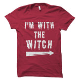I'm With The Witch Shirt