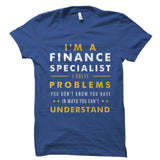 I'm A Finance Specialist Shirt