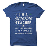 I'm A Science Teacher Shirt