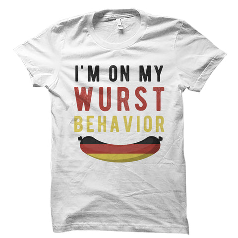 I'm On My Wurst Behavior Shirt