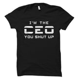 I'm the CEO. You shut up Shirt
