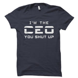 I'm the CEO. You shut up Shirt