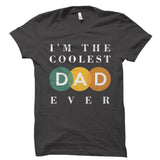 I'm The Coolest Dad Ever Shirt