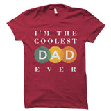 I'm The Coolest Dad Ever Shirt