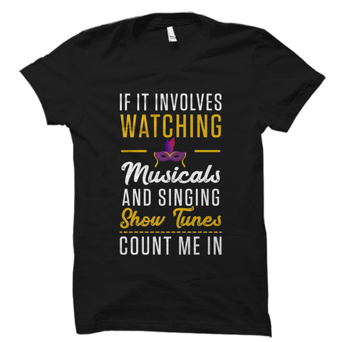 Musicals And Singing Show Count Me In Shirt