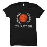 It's In My DNA (Basketball) Shirt