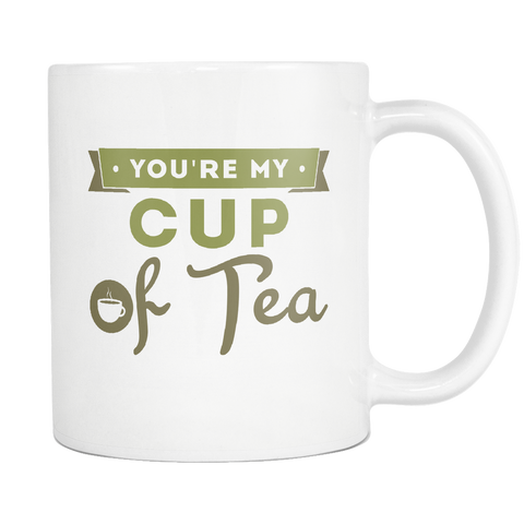 You're My Cup Of Tea White Mug